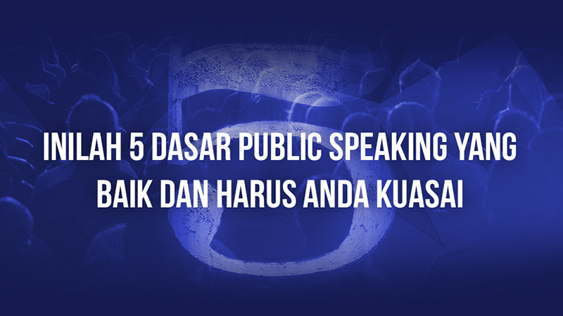 Inilah-Lima-Dasar-Public-Speaking-Yang-Wajib-dikuasai 