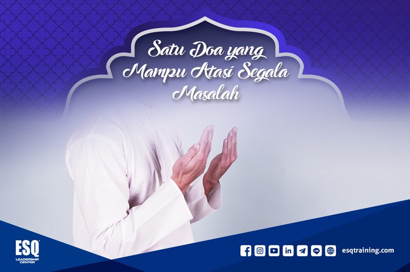 Doa yang mampu mengatasi masalah - ESQ Spesial Ramadhan