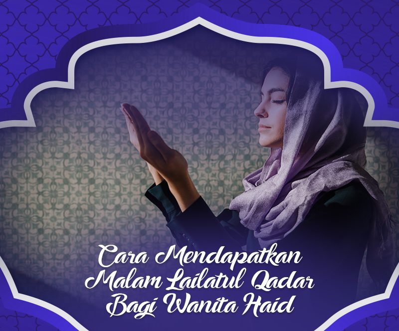 05 - ESQ Ramadhan - Cara Mendapatkan Malam Lailatul Qadar Bagi Wanita Haid