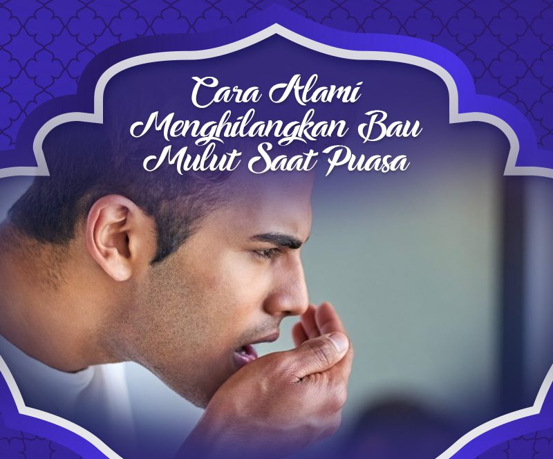 12 - ESQ Ramadhan - Menghilangkan Bau Mulut Saat Puasa