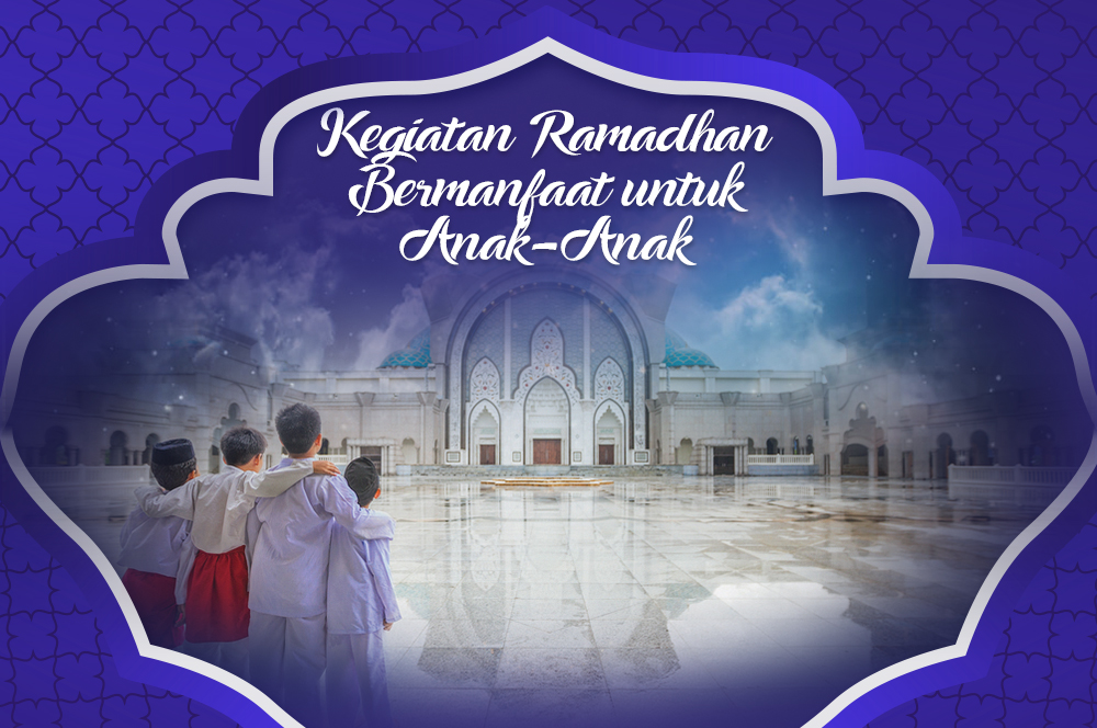 27 - ESQ Ramadhan - Sanlat ESQ - Yuk Isi Kegiatan Ramadhan Bermanfaat untuk Anak-Anak dan Remaja di Sanlat ESQ