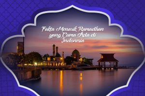 Fakta Menarik Ramadhan yang Harus Anda Tahu