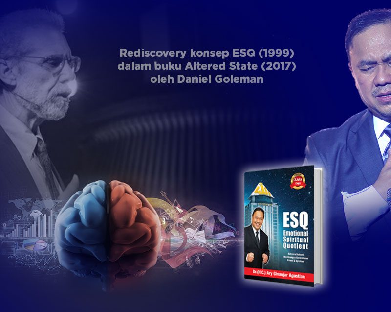 ESQ (1999) Rediscovery dalam Konsep Altered Traits (2017) ala Daniel Goleman