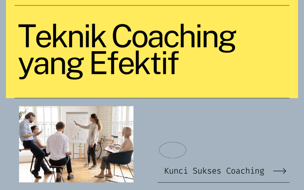 5 Teknik Coaching Yang Efektif Dan Kunci Suksesnya